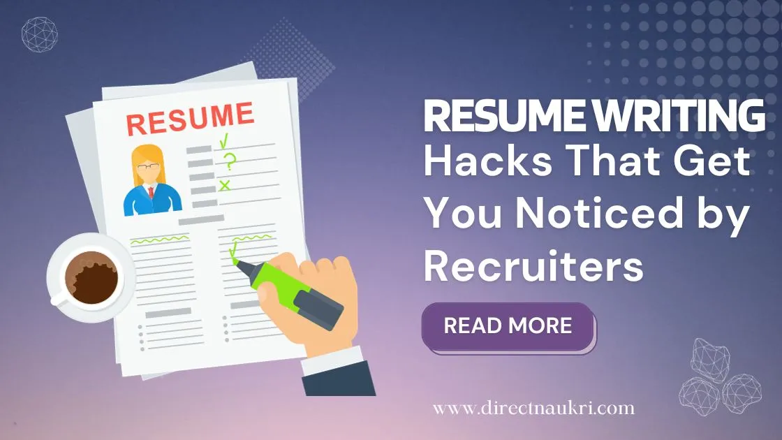 Resume Writing Hacks That Get You Noticed by Recruiters