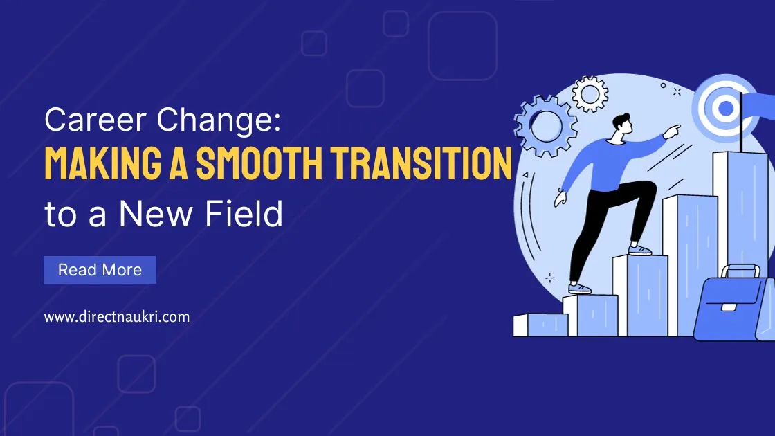 Career Change| Making a Smooth Transition to a New Field