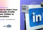 How to Make Your LinkedIn Profile More Visible to Recruiters