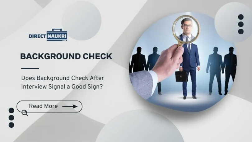 Does Background Check After Interview Signal a Good Sign?
