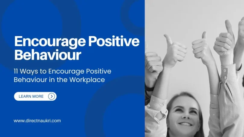 11 Ways to Encourage Positive Behaviour in the Workplace