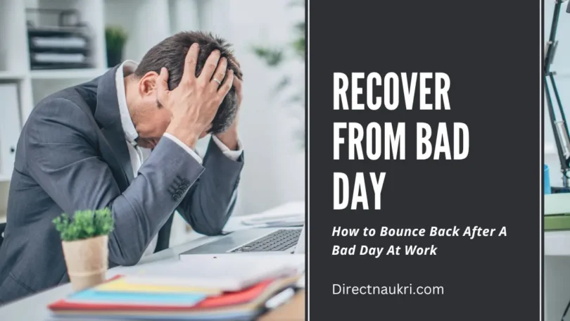 How to Bounce Back After A Bad Day At Work