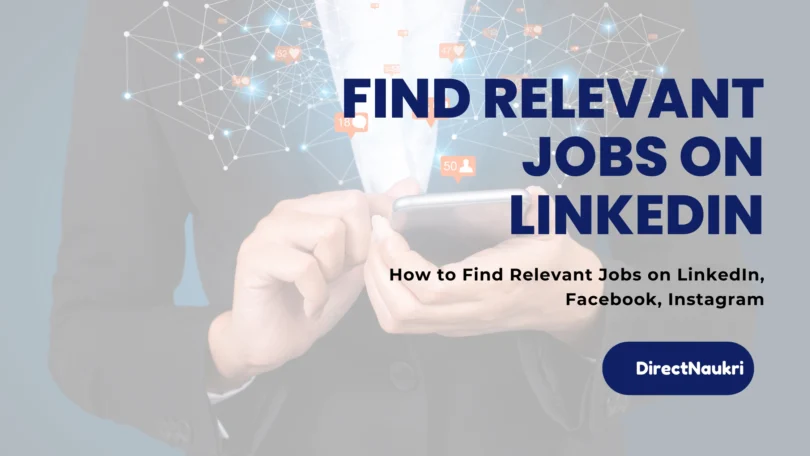 How to Find Relevant Jobs on LinkedIn, Facebook, Instagram